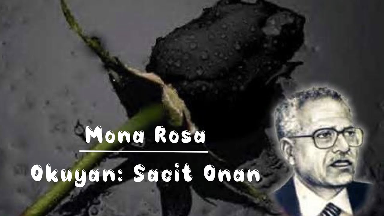 Sezai Karakoç'un Mona Rosa Şiiri - Sacit Onan'ın Sesinden