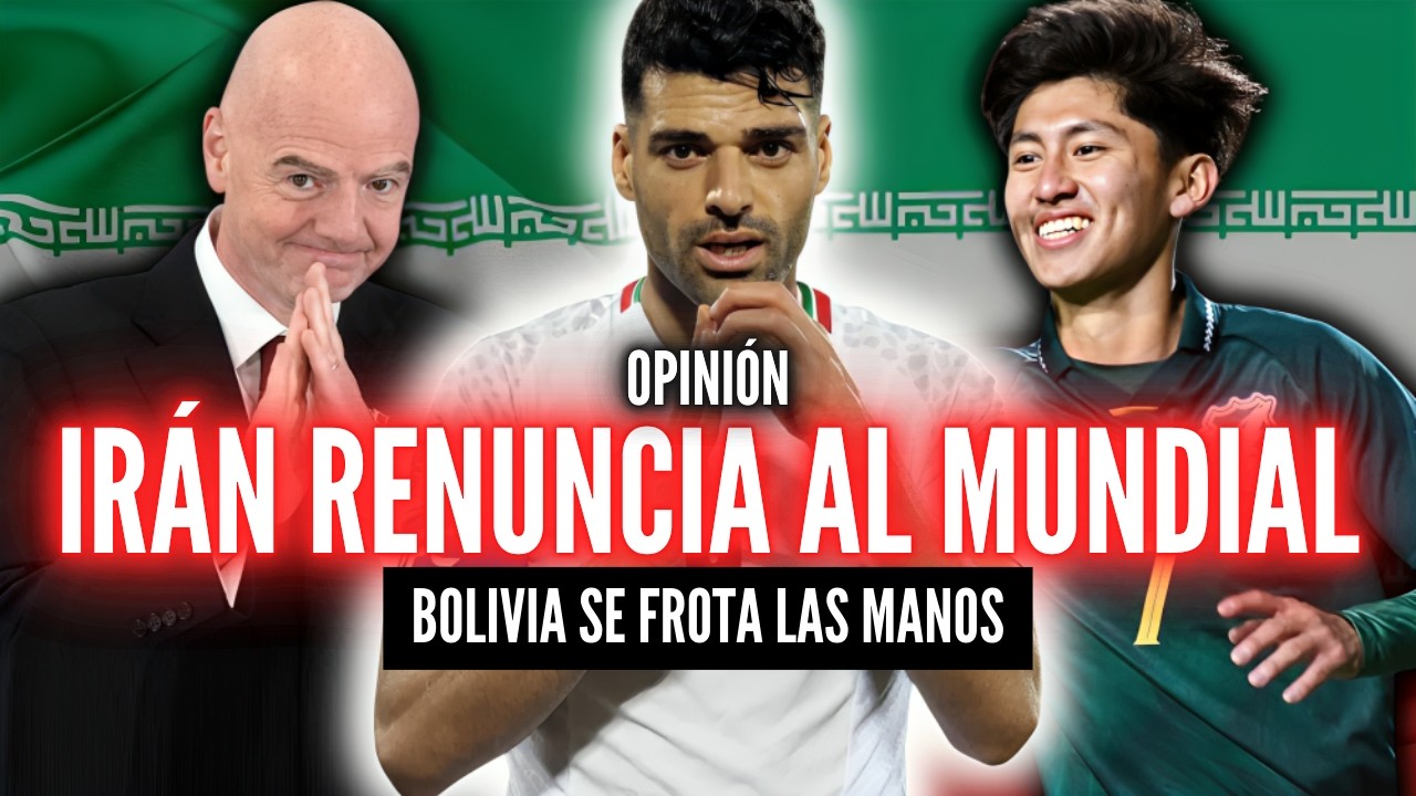 IRÁN SE RETIRA DEL MUNDIAL🏆FIFA PODRÍA CLASIFICAR A BOLIVIA🔥EL REPECHAJE EN PROBLEMAS