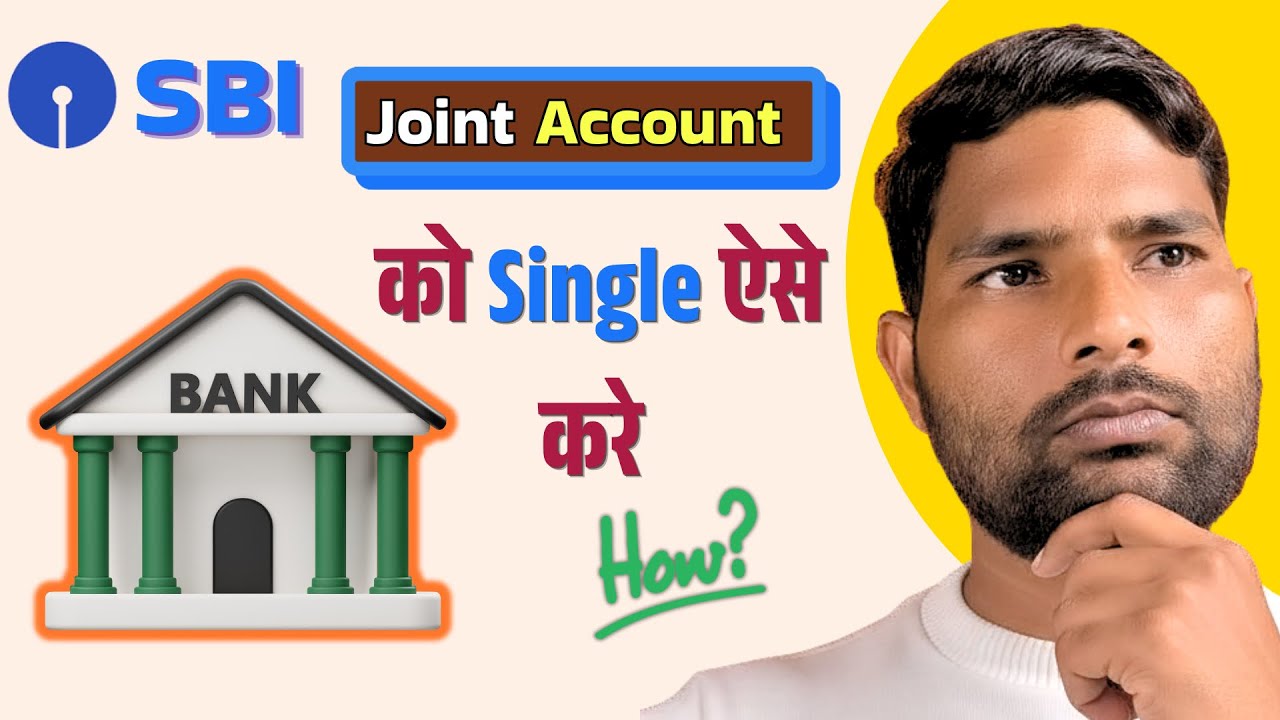 SBI Joint Account Ko Single Account Me Kaise Badlein? | State Bank Of India- G Hindi