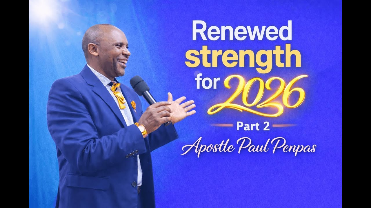 Apostle Paul Penpas - Renewed Strength for 2026 - PART TWO