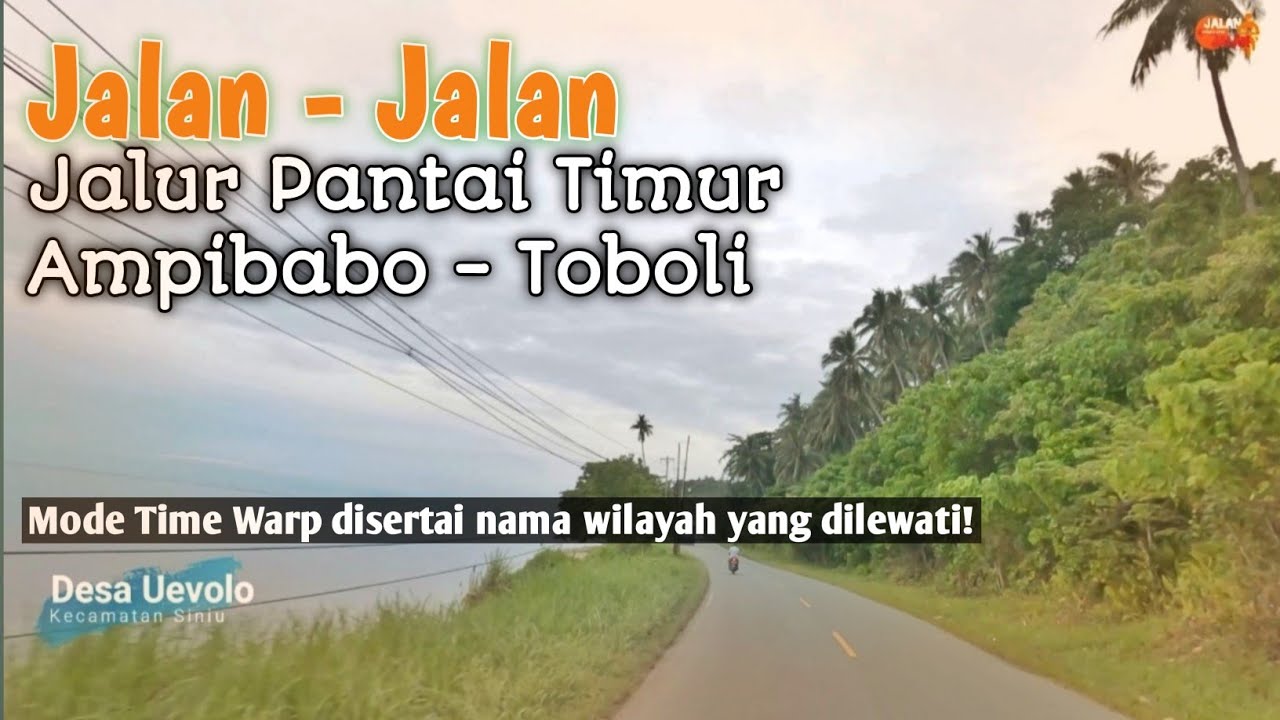 Jalur Pantai Timur Ampibabo - Toboli 2022 Time Warp Mode