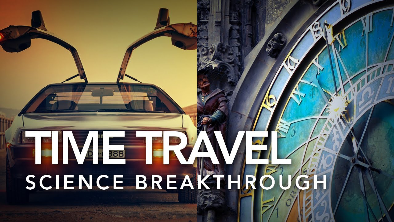 11 Scientific BREAKTHROUGHS In Time Travel: Proof It's Possible