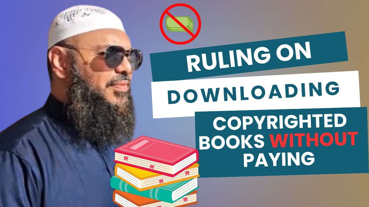 Downloading Copyrighted Islamic Books and UnIslamic Books Without Paying | Shaykh Uthman