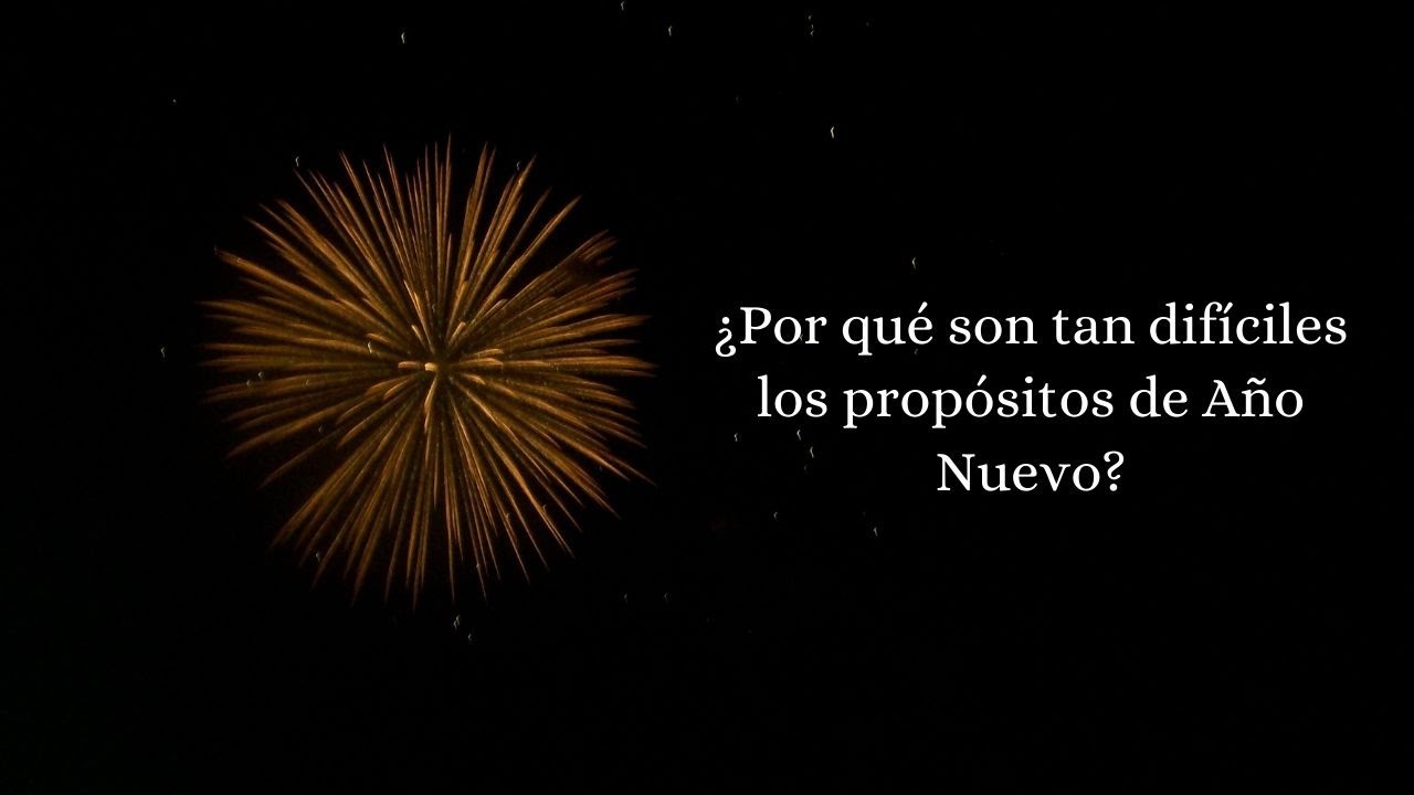 Episodio 6: ¿Por qué son tan difíciles los propósitos de Año Nuevo?