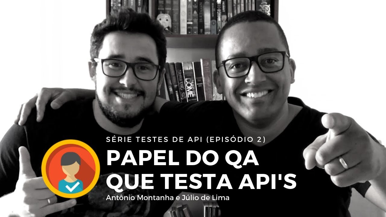 Testes de API Episódio 2: Papel do QA que Testa API's