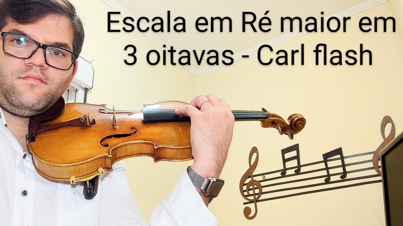 Violino Escala em Re maior em 3 oitavas - Carl flash - FA e DO Sustenidos