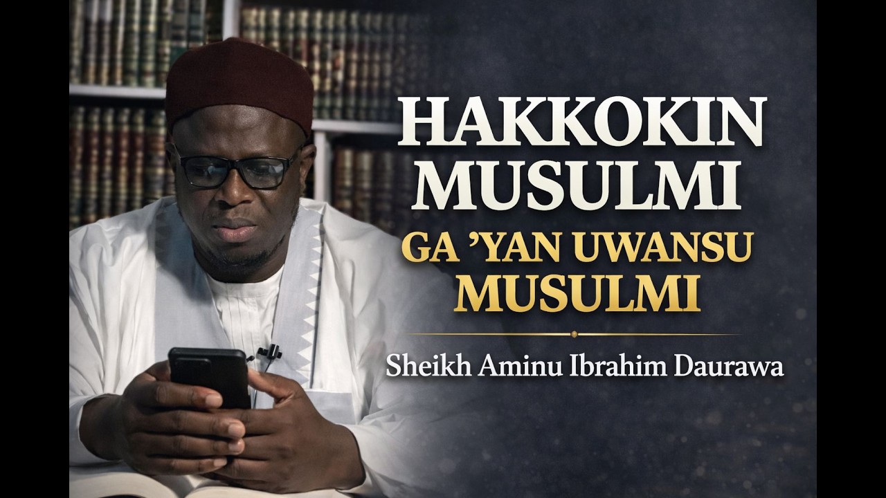Hakkokin Musulmi Akan dan Uwansa Musulmi Sheik Aminu Daurawa