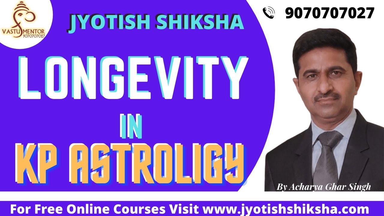 Longevity in KP Astrology, आपकी आयु कितनी होगी, आप अलाप्यु होंगे जा दिरधायु