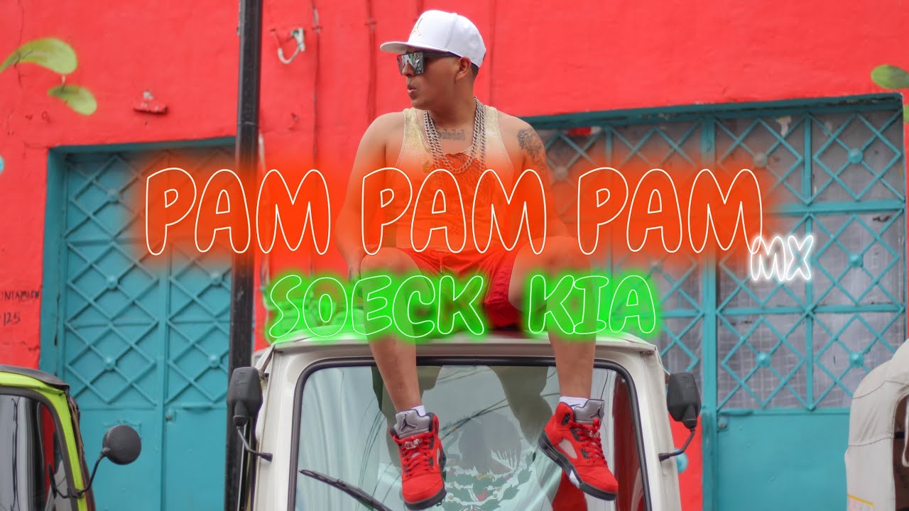 Pam Pam Pam mx - Soeck kia (prod. Dj Chekesito)  #perreo #soeckkia #Djchekesito