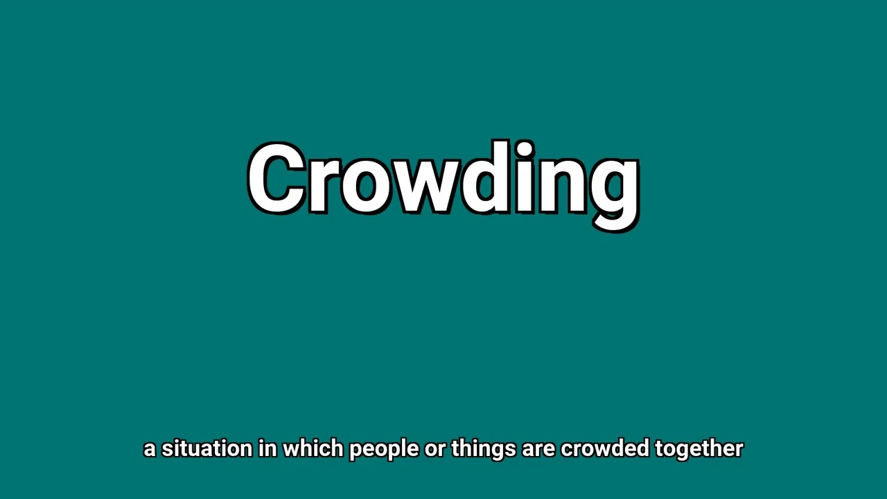 'Crowding' Meaning and Pronunciation