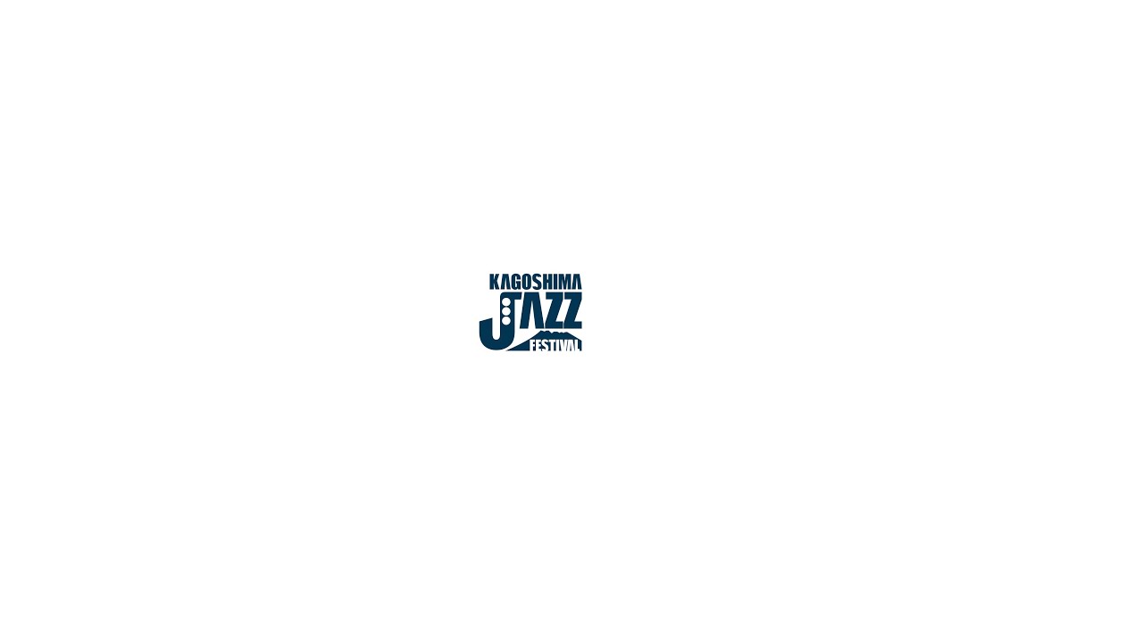 【LIVE】かごジャズ2020オンライン｜KAGOSHIMA JAZZ FESTIVAL 2020 ONLINE 1st Day