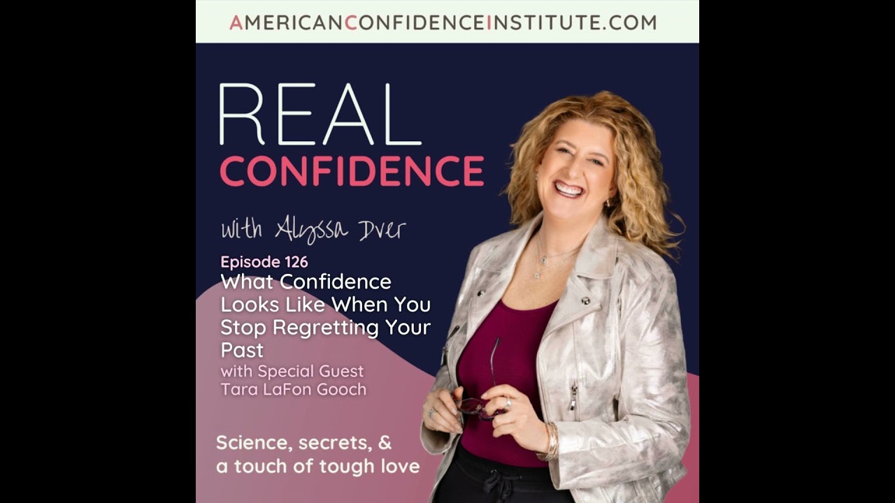 EP 126: Real Confidence- What Confidence Looks Like When You Stop Regretting Your Past