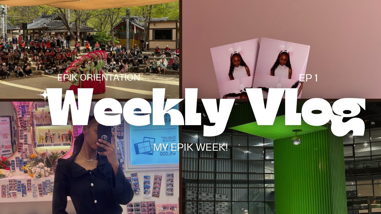 Weekly vlog:Epik orientation|cultural village|exploring |olive young| south african youtuber