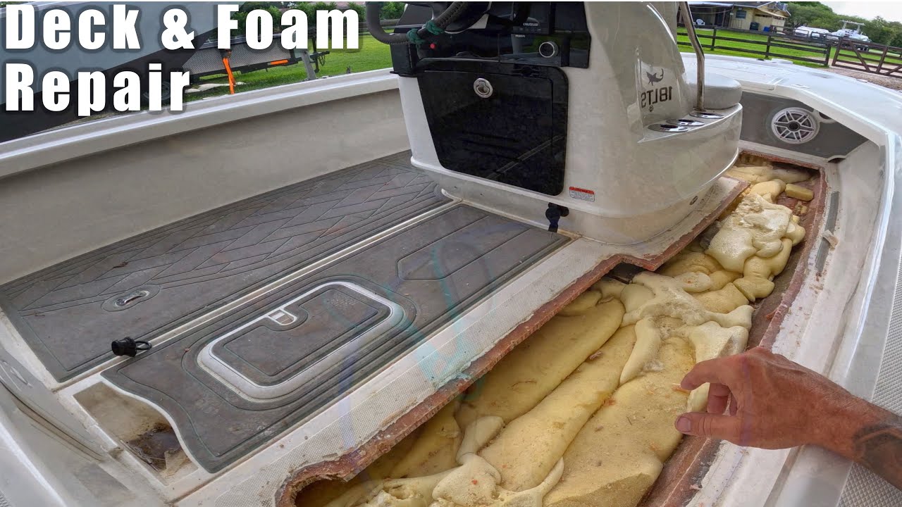 Repairing Deck & Foam On A Boat