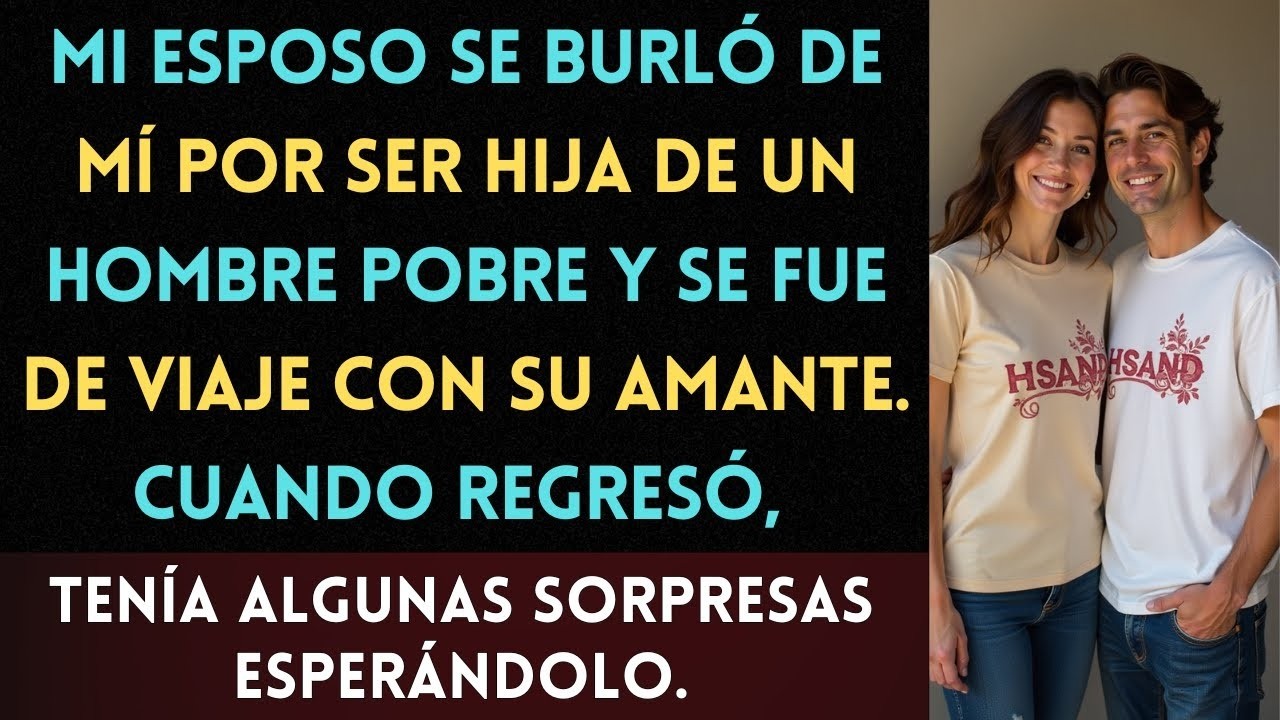 Mi esposo se burló de mí por ser pobre y se fue de viaje con su amante