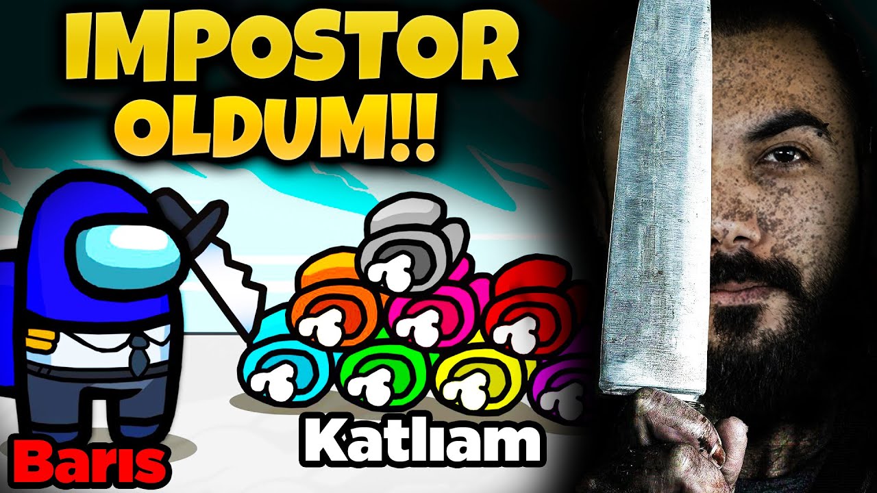 IMPOSTOR OLDUM! ( CLİCKBAİT DEĞİL ) KATLİAM YAPTIK!! | Barış Can