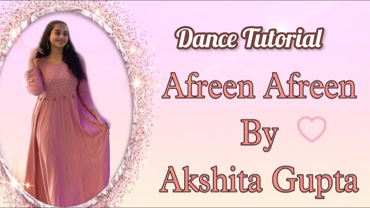 AFREEN AFREEN | Dance Tutorial | Akshita Gupta choreography | Sangeet dance | Bridal dance