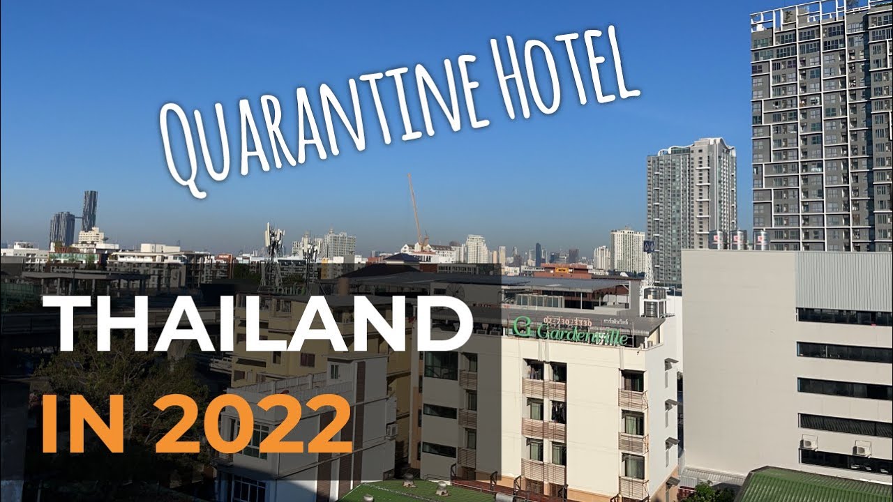 Thailand in 2022 Quarantine Hotel