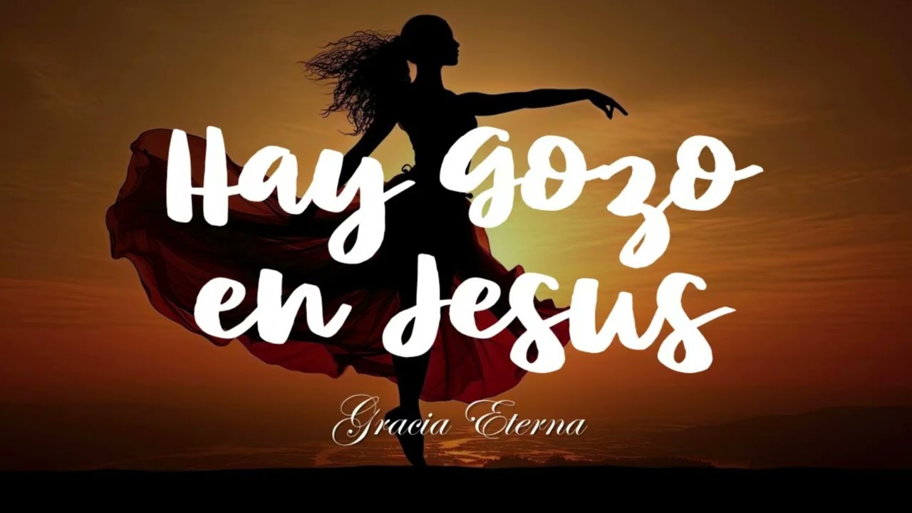 Hay Gozo en Jesus Gracia Eterna Music - Musica Cristiana 