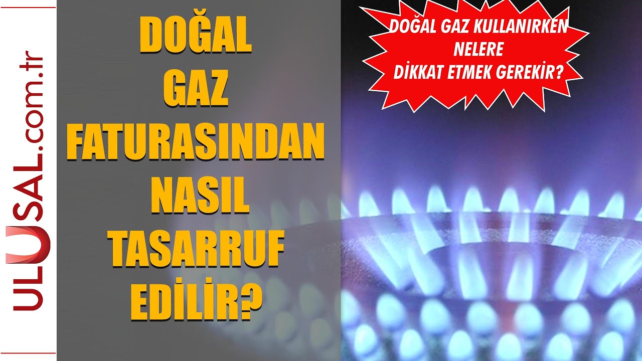 Doğal gaz faturasından nasıl tasarruf edilir?