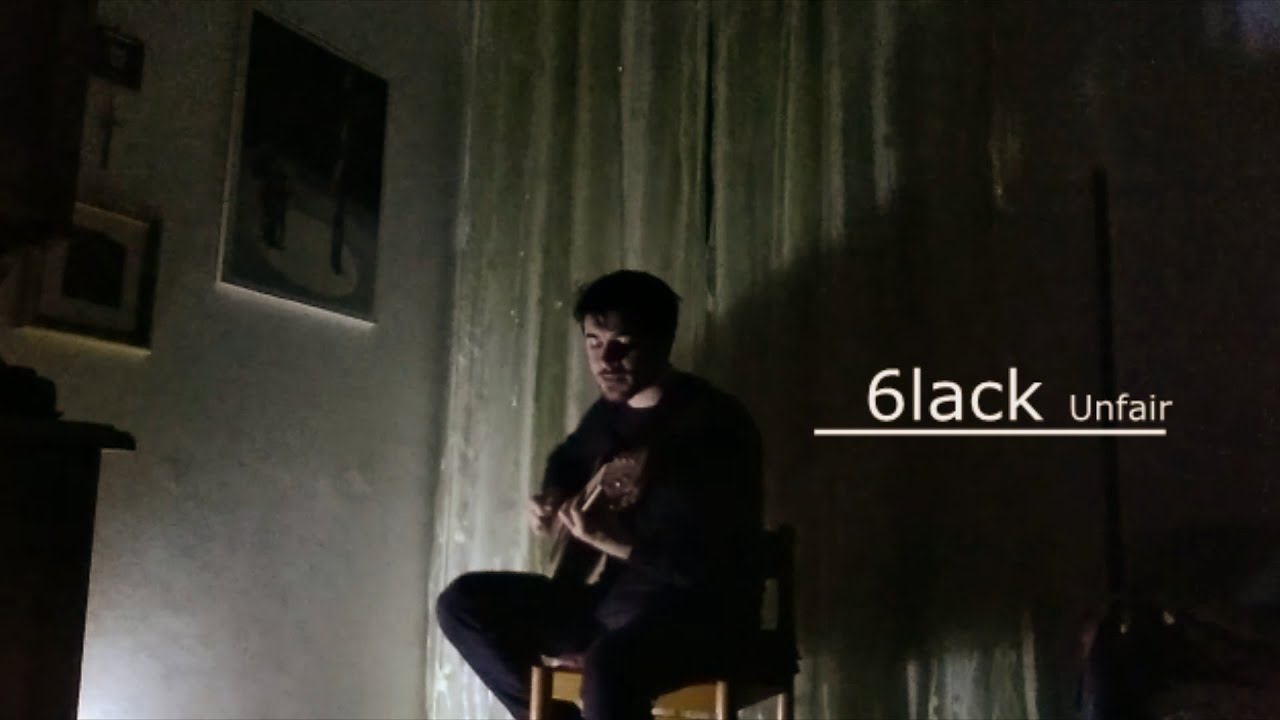 6lack - Unfair (acoustic cover)