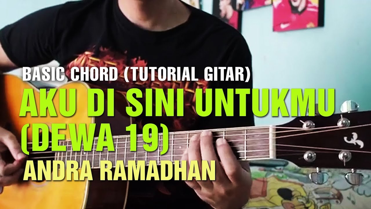 AKU DI SINI UNTUKMU (DEWA 19) BASIC CHORDS