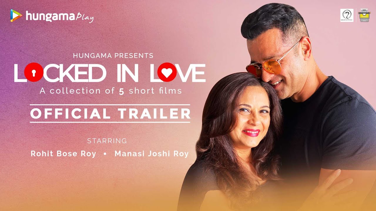 Locked in Love Official Trailer | Rohit Bose Roy | Mansi Joshi Roy | Hungama Originals