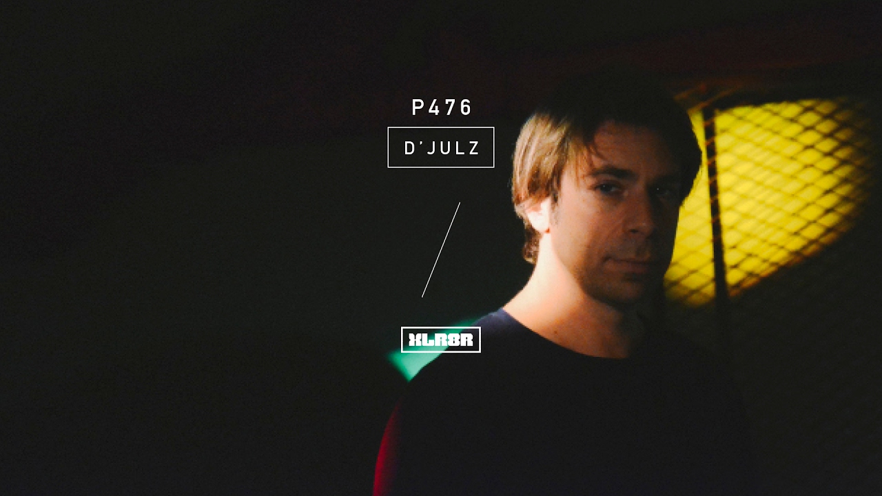 XLR8R Podcast 476: D'Julz
