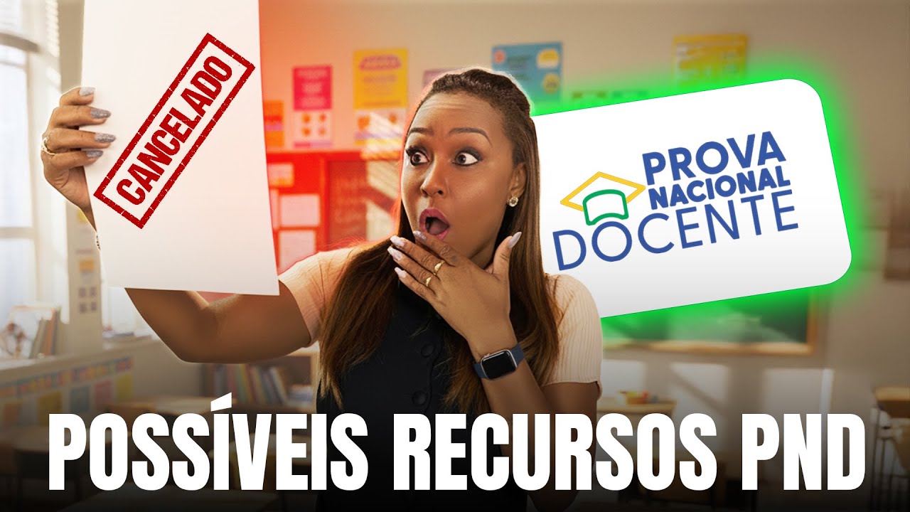 A Prova Nacional Docente pode ser cancelada? POSSÍVEIS RECURSOS PND 2025