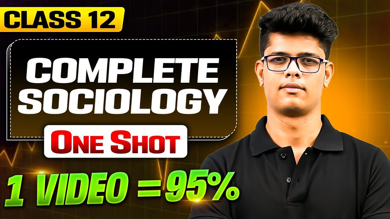 Class 12 Complete SOCIOLOGY in One Shot | MAHA MARATHON 🔥| Humanities