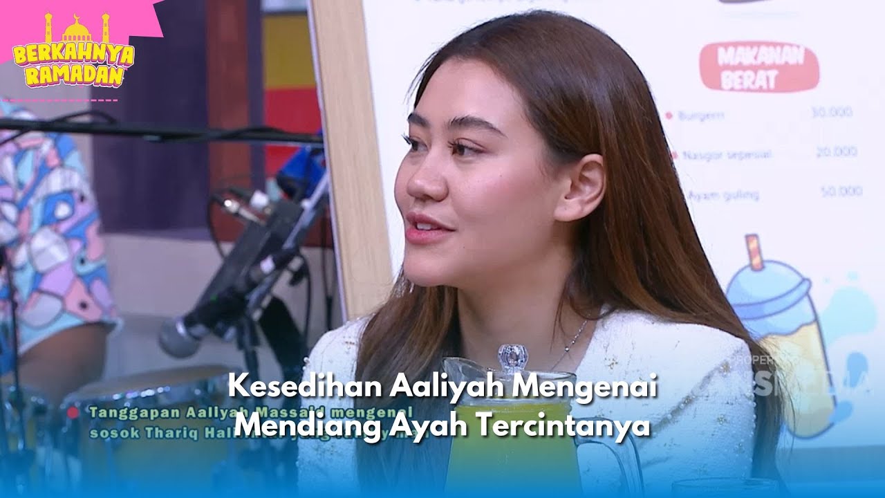Kesedihan Aaliyah Mengenai Mendiang Ayah Tercintanya | BERKAHNYA RAMADAN (16/03/24) P3