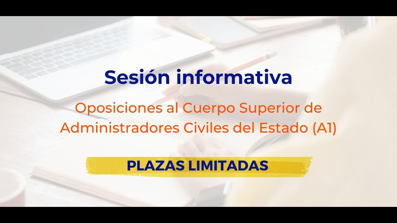 Sesión informativa Oposiciones al Cuerpo Superior de Administradores Civiles del Estado A1