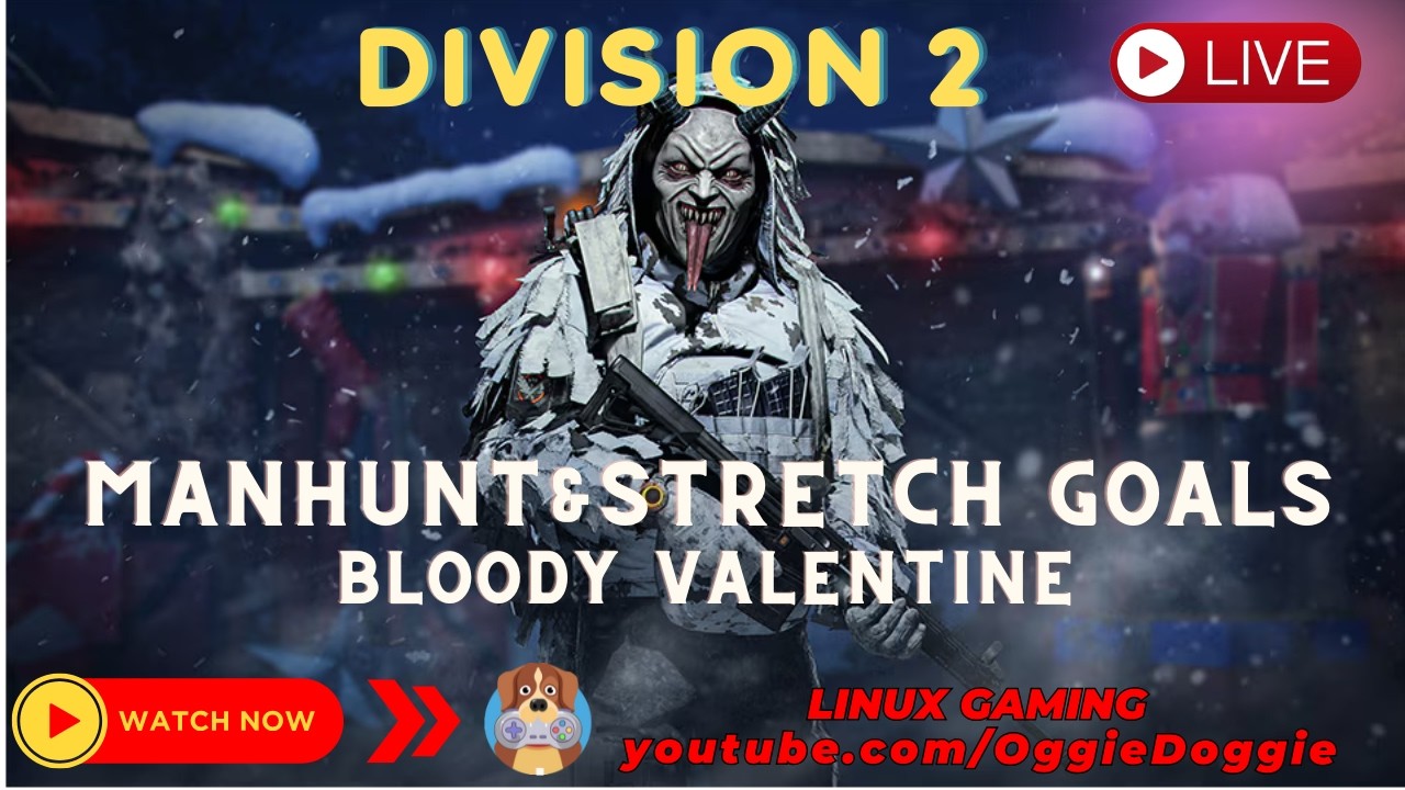 Division 2 - Manhunt - Stretch Goals-  ReAnimate Event -  (Linux Gaming) ( ͡° ͜ʖ ͡°)