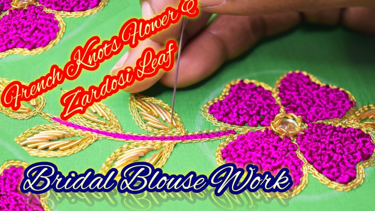 Bridal Blouse French Knots Flower & Zardosi Leaf Design Work | Aari Embroidery | Nakshatra Designers