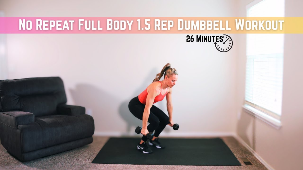 No Repeat 1.5 Full Body Dumbbell Workout 26 MINUTES