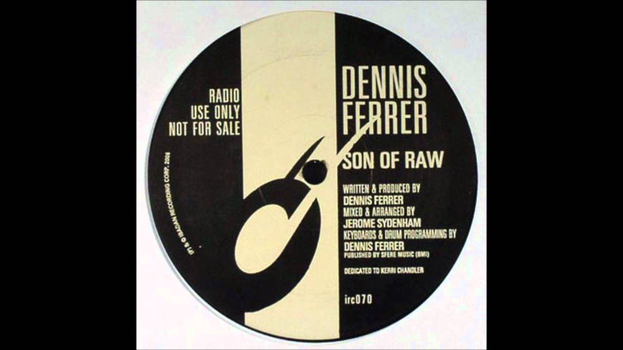 Dennis Ferrer - Son Of Raw