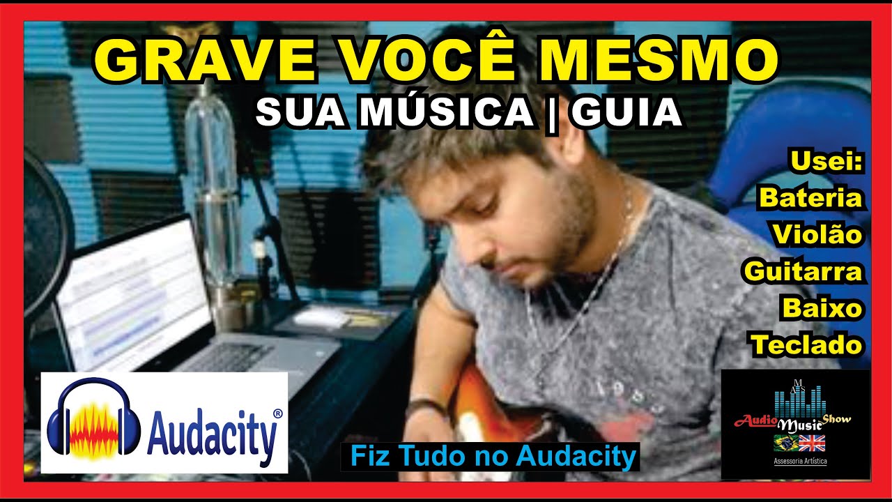 GRAVE SUA MÚSICA VOCÊ MESMO | Usando Bateria, Baixo, Violão, Piano ( Gravando no AUDACITY )