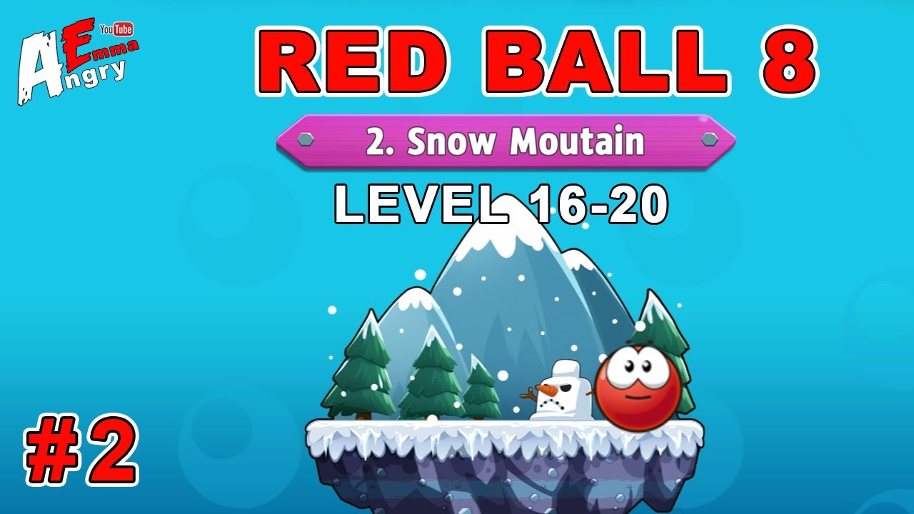 🔴Red Ball 8 (Early Access) - Gameplay #2 Level 16-20 MAP2 Snow Moutain (Android)