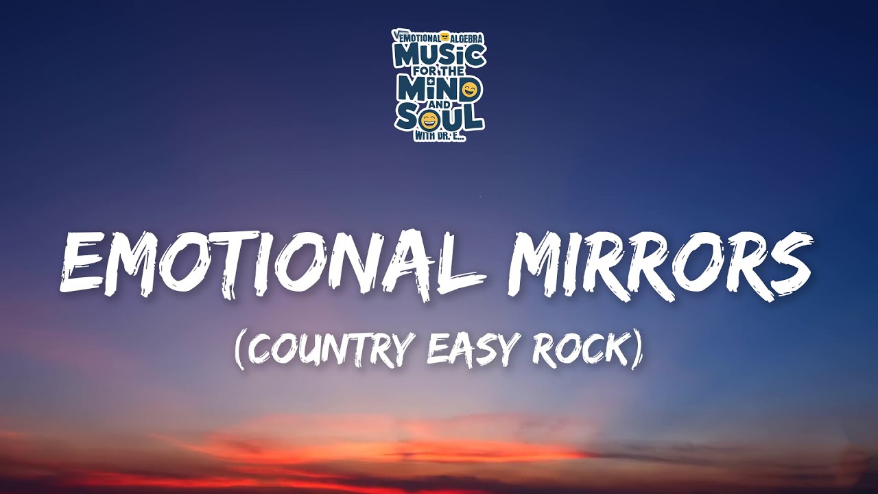 Emotional Mirrors: Country Easy Rock  | Emotional algebra