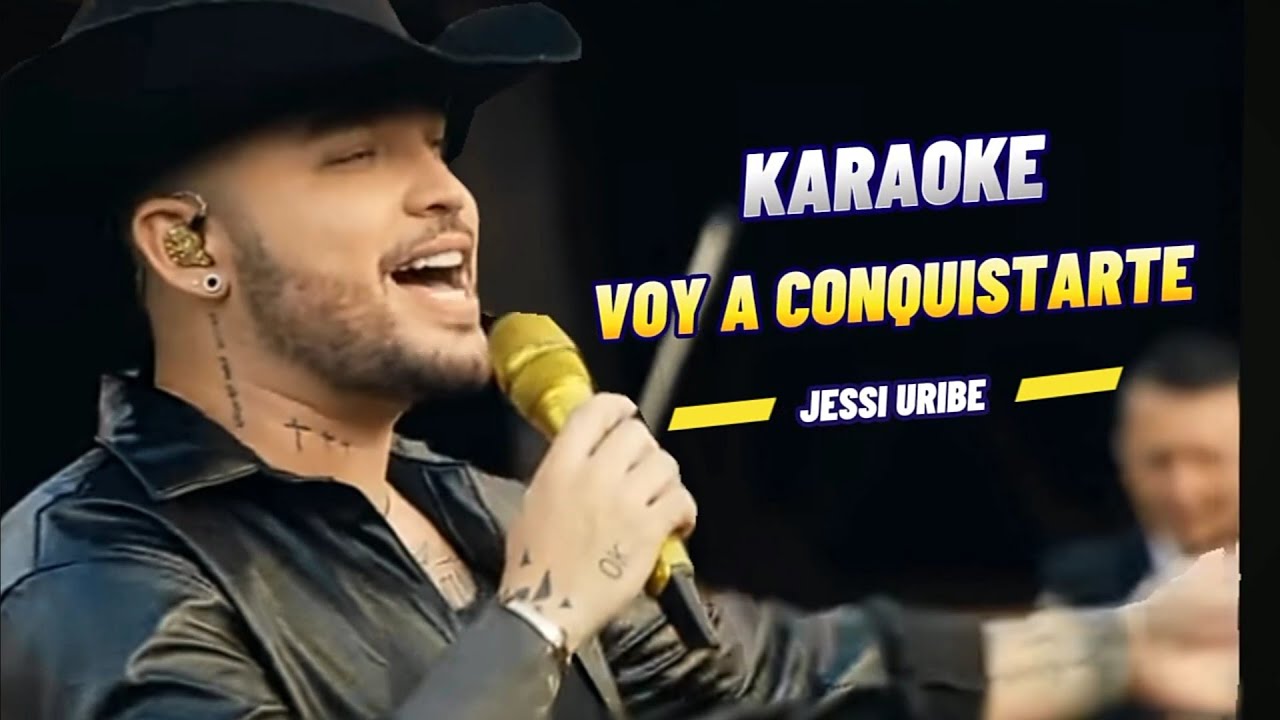 Karaoke Voy a Conquistarte (coros) - Jessi Uribe