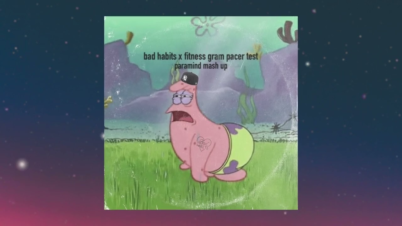 Bad Habits X Fitness Gram Pacer Test (PARAMIND MASH-UP) (FULL VERSION)