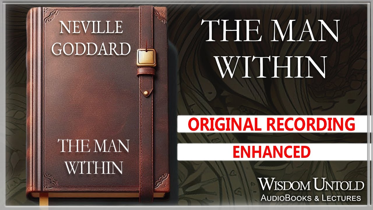 Neville Goddard - The Man Within - Original Recording Enhanced