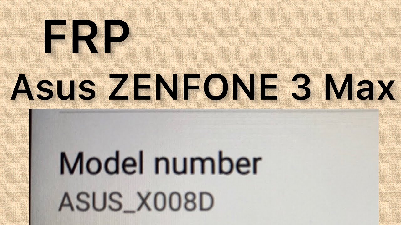 Remove FRP ASUS X008D / ZENFONE 3 Max