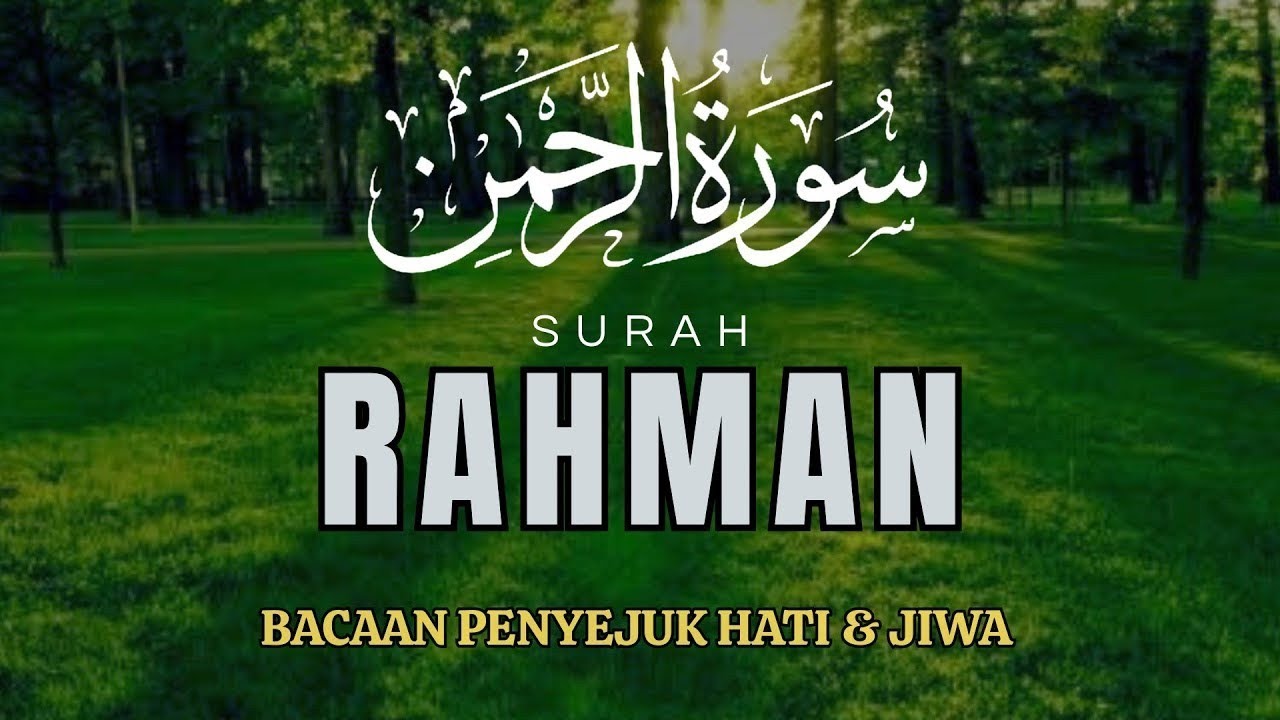 Murottal Surah Ar Rahman Merdu dan Menenangkan Jiwa | Bacaan Al Qur’an Pengantar Tidur