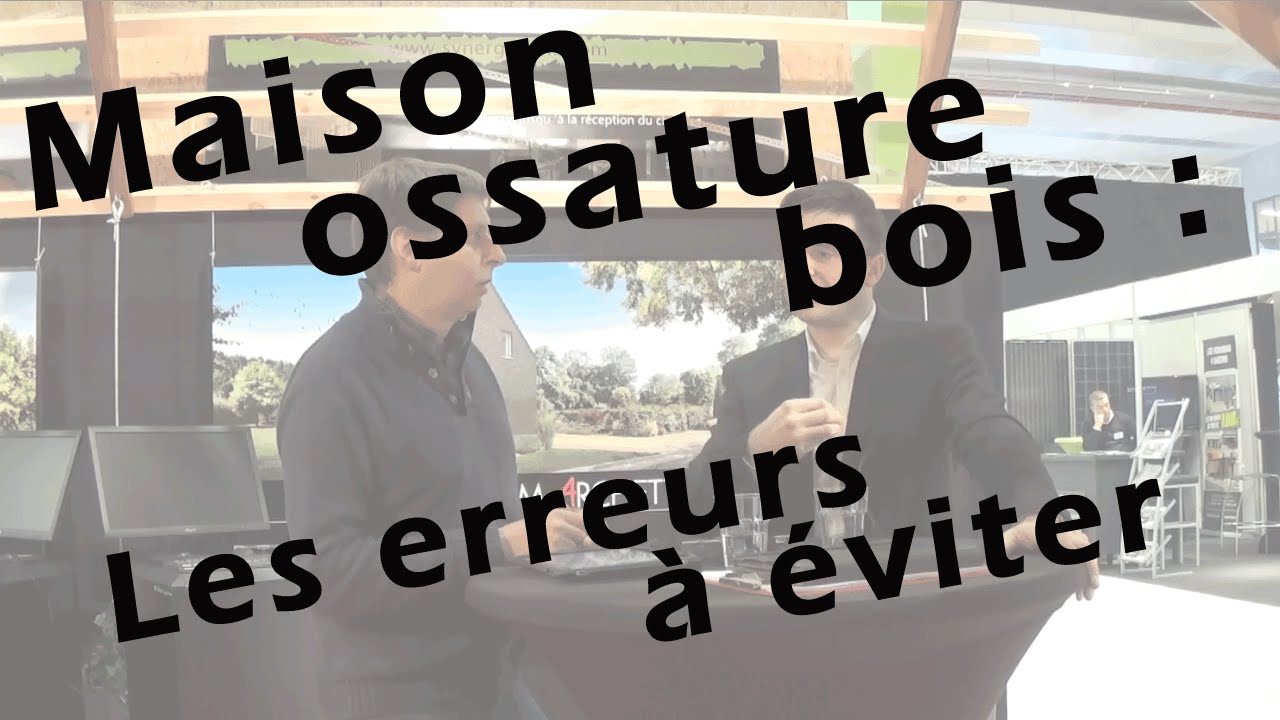 Maison ossature bois : les erreurs à éviter