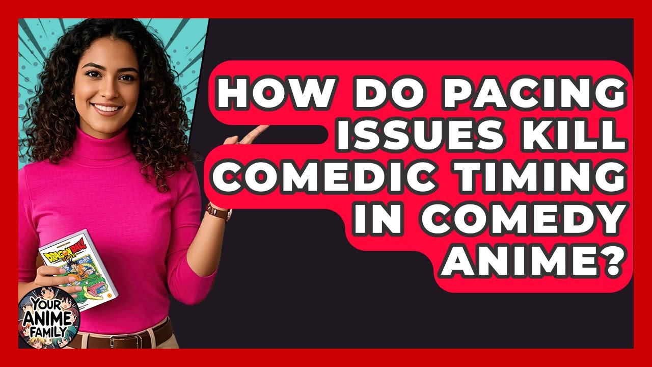 How Do Pacing Issues Kill Comedic Timing In Comedy Anime? - Your Anime Family