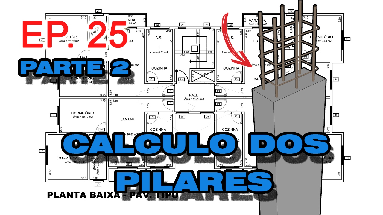 EP. 25 - CÁLCULO DOS PILARES - PARTE 2 - PILAR INTERMEDIÁRIO