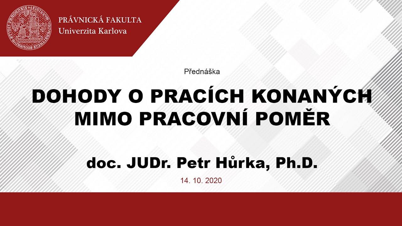 Dohody o pracích konaných mimo pracovní poměr - doc. JUDr. Petr Hůrka, Ph.D.