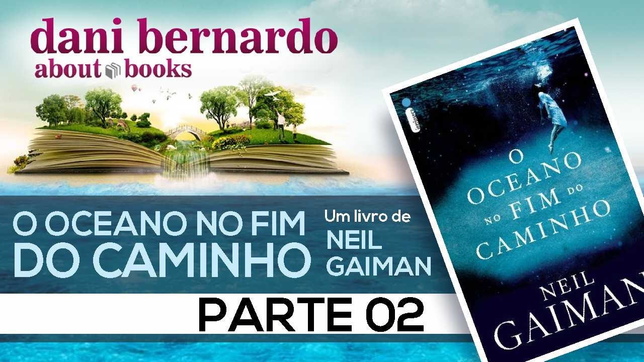 O OCEANO NO FIM DO CAMINHO - AUDIO LIVRO - PARTE 02 (NEIL GAIMAN) NARRAÇÃO HUMANA - Capítulo 02