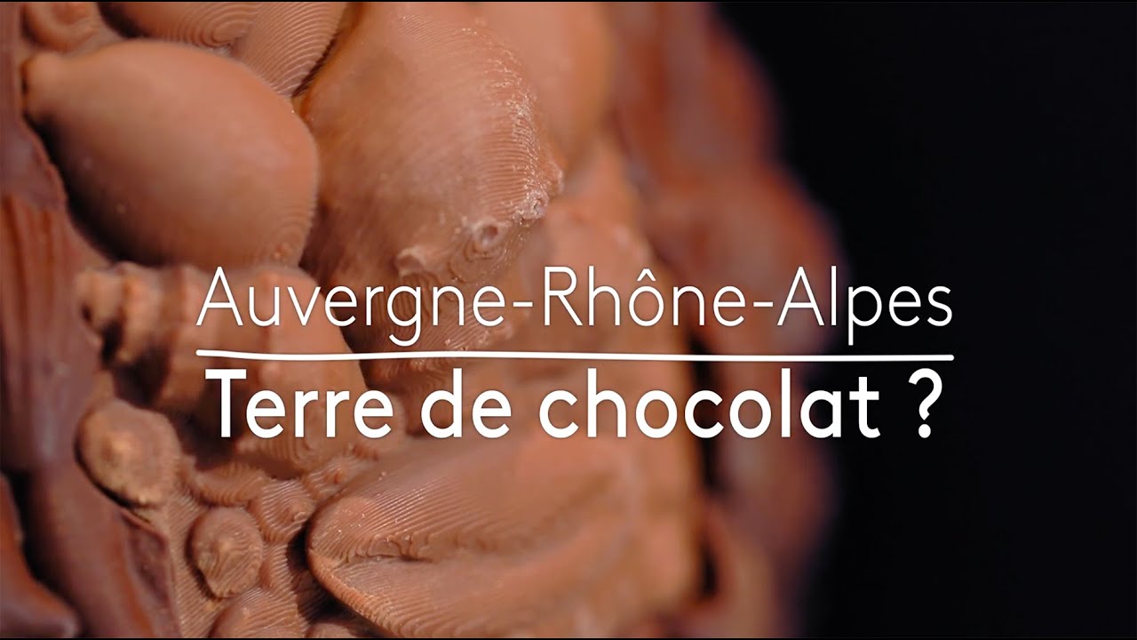 Auvergne Rhône Alpes, Terre de chocolat